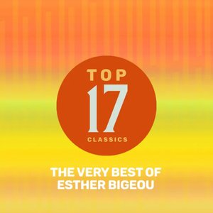 Top 17 Classics - The Very Best of Esther Bigeou