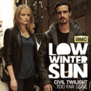 Too Far Gone (From "Low Winter Sun") - Single