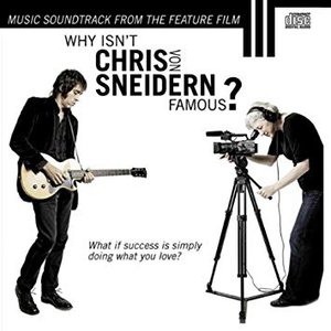 Why Isn't Chris von Sneidern Famous? (Movie Soundtrack)