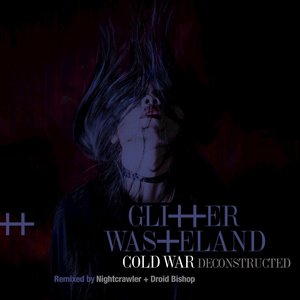 Cold War Deconstructed (Remixed)