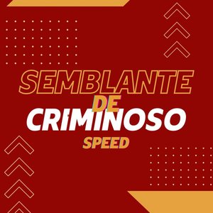 Semblante de Criminoso Speed