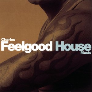 House Music (Continuous DJ Mix By Charles Feelgood)