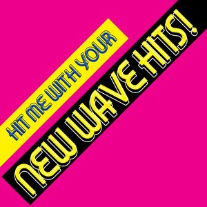 Hit Me With Your New Wave Hits!