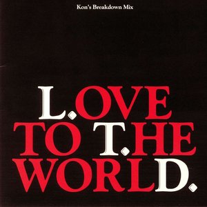 Love To The World (Kon's Lots Of Love Remix)