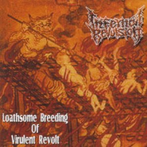 Loathsome Breeding Of Virulent Revolt