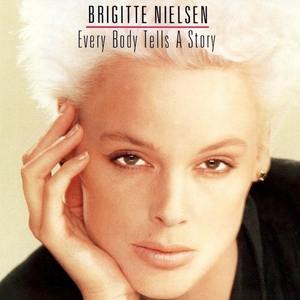 Brigitte Nielsen - Every Body Tells A Story - Zortam Music