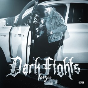 Toosii - Dark Fights - Zortam Music