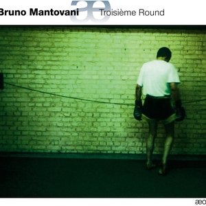 Mantovani: Troisième Round