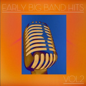 Early Big Band Hits, Vol2