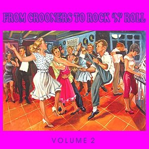 The 50's - From Crooners to Rock 'n' Roll, Vol. 2