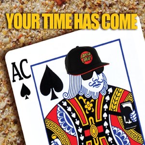Your Time Has Come