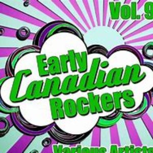 Early Canadian Rockers Vol. 9