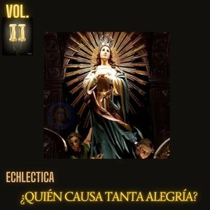 ¿Quién Causa Tanta Alegría? Vol.II
