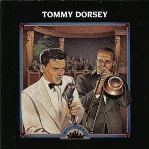 Big Bands: Tommy Dorsey