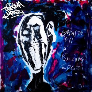 Sanity On A Razors Edge [Explicit]