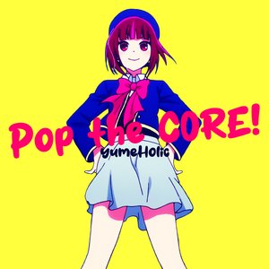 Pop the CORE!