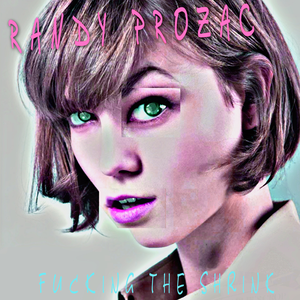 Randy Prozac Lyrics Song Meanings Videos Full Albums Bios Sonichits