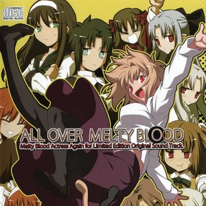 ALL OVER MELTY BLOOD ~ Melty Blood Actress Again for Limited Edition Original Sound Track