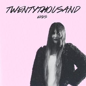 Exes - Twentythousand - Zortam Music