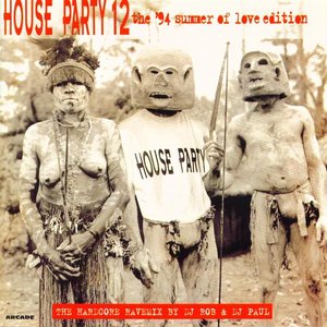 House Party 12 - The '94 Summer Of Love Edition - The Hardcore Ravemix