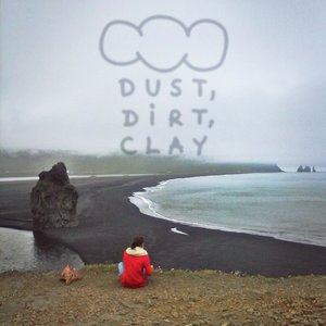 Dust, Dirt, Clay