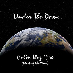 Colin Woz 'Ere (Most Of The Time)