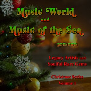 Music World and Music of the Sea presents Legacy Artists and Soulful Rare Gems Vol. 1