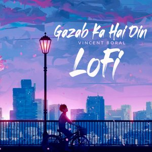 Gazab Ka Hai Din (LoFi)