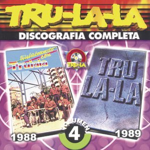 Tru La La Discografia Completa Volumen 4