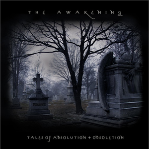 The Awakening - Tales Of Absolution + Obsoletion - Zortam Music