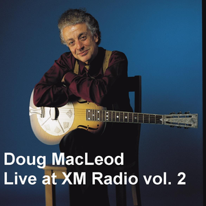 Doug Macleod - Live At Xm Radio, Vol. 2 - Zortam Music
