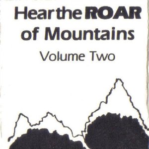 Hear The Roar Of The Mountains Volume Two