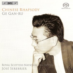 Ge Gan-Ru: Chinese Rhapsody