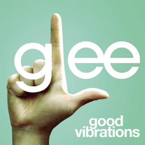 Glee Cast - Good Vibrations  Ring The Bel - Zortam Music