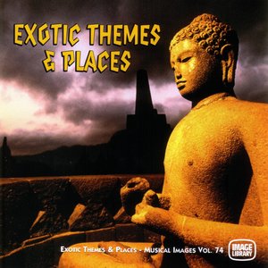 Exotic Themes and Places: Musical Images, Vol. 74