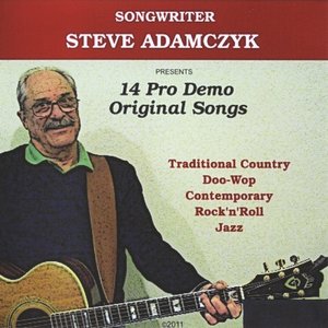 14 Pro Demo Original Songs (Steve Adamczyk Presents)
