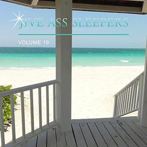 Jive Ass Sleepers, Vol. 19