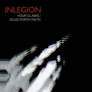 Your Claws / Slug Forth Faith
