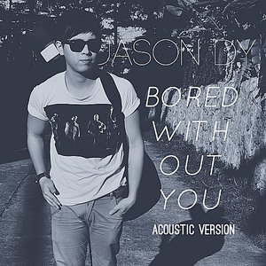 Bored Without You (Acoustic Version)