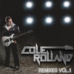 Cole Rolland Remixes Vol. 1