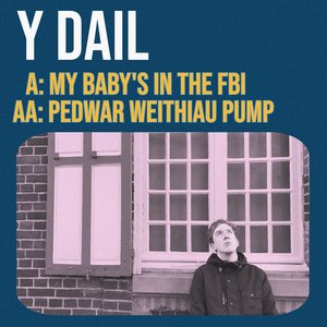 My Baby's In The FBI / Pedwar Weithiau Pump