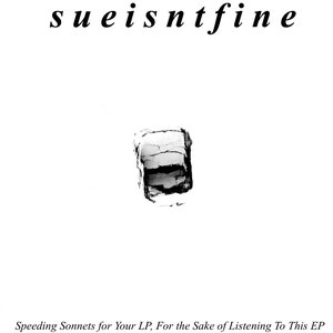 Speeding Sonnets for Your LP, For the Sake of Listening to This EP