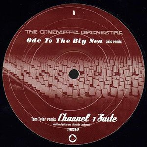 Ode To The Big Sea / Channel 1 Suite (Remixes)