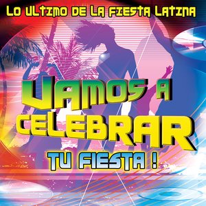 Vamos A Celebrar - Lo Ultimo De La Fiesta Latina