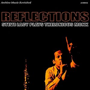 Steve Lacy Plays Thelonious Monk - Reflections