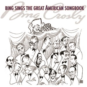 Bing Sings The Great American Songbook