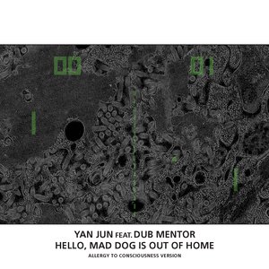 Hello, Mad Dog Is Out Of Home (Allergy To Consciousness Version)