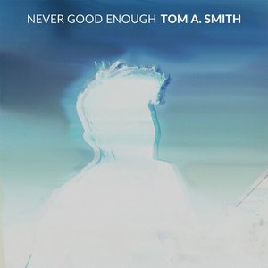 Never Good Enough - Single