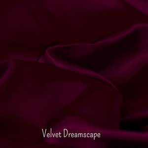 Velvet Dreamscape