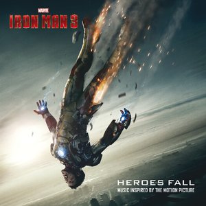 Iron Man 3: Heroes Fall (Music Inspired By the Motion Picture)